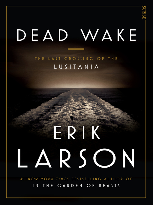 Title details for Dead Wake by Erik Larson - Available